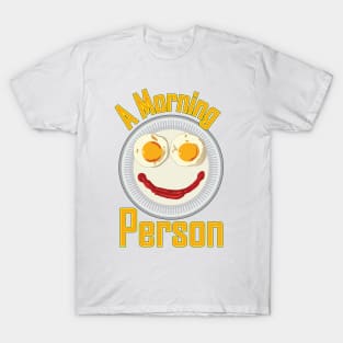 A Morning Person T-Shirt